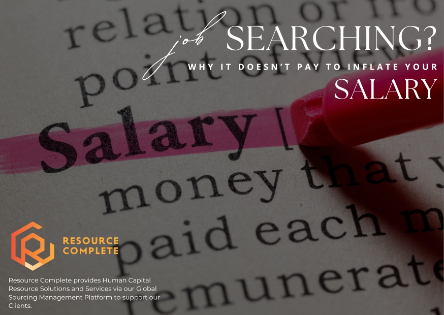 JOB SEARCHING? WHY IT DOESN’T PAY TO INFLATE YOUR SALARY